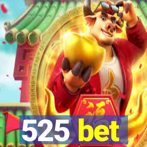 525 bet